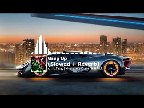 Young Thug - Gang Up ft. Wiz Khalifa, 2 Chainz & PnB Rock (Slowed + Reverb)