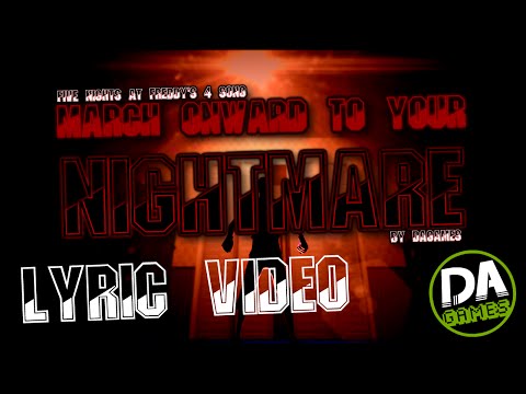 FIVE NIGHT AT FREDDY'S 4 SONG (MARCH ONWARD TO YOUR NIGHTMARE) LYRIC VIDEO - DAGames