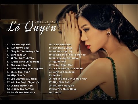 LỆ QUYÊN || Những ca khúc hay của ca sĩ Lệ Quyên - Le Quyen Collection Part 01