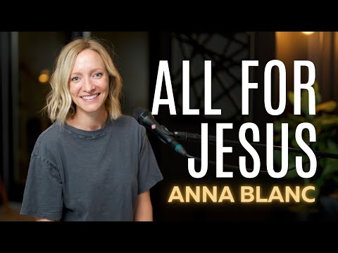 Anna Blanc - I Surrender All + Jesus All for Jesus | Gentle Soaking Worship