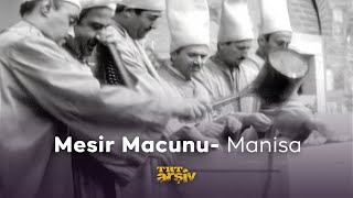 Mesir Macunu - Manisa | TRT Arşiv