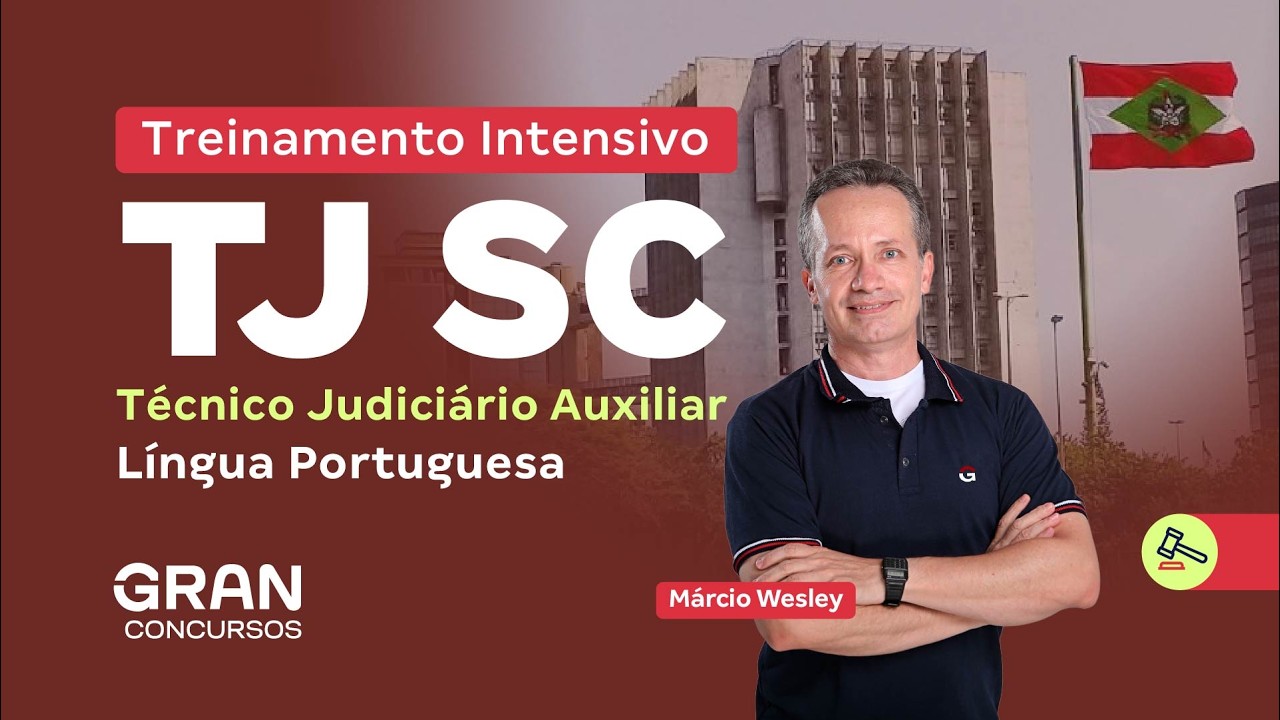 Língua Portuguesa - Treinamento Intensivo TJ SC | Técnico Judiciário Auxiliar - Com Márcio Wesley