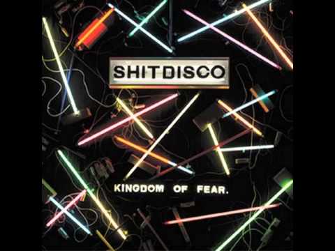 Shitdisco - Kingdom Of Fear - Full Album