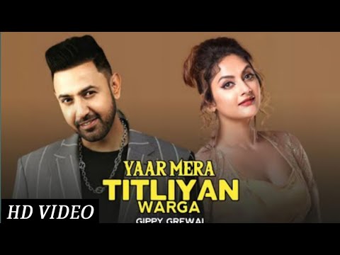 Yaar Mera Titliaan Warga - Gippy Grewal (Full Video) New Punjabi Song 2022 — Yaar Mera Titliaan Warga