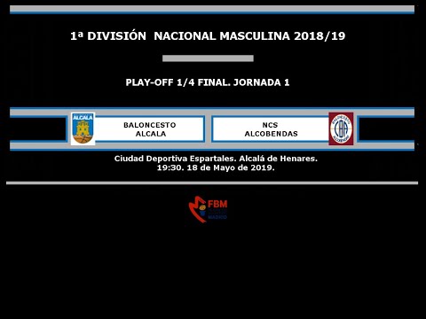 18/05/2019. Baloncesto. 1ª Nac. Mas. 1/4 de final. Club Baloncesto Alcalá - NCS ALCOBENDAS