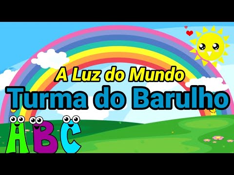 A Luz do Mundo-Turma do Barulho (voz e letra)