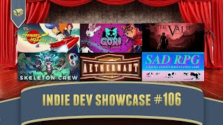 Indie Dev Showcase 106 | Oddinary Adventure, Gori, The Vale, Skeleton Crew, Aethernaut, Sad RPG