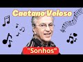 Caetano Veloso - Sonhos (Legendado)