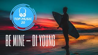 Top-Music 20  Be Mine  Di Young