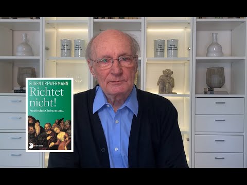 Drewermann: 8. Sommersemester Vorlesung 2021 RICHTET NICHT! - mit Gedanken zu Migration & Belarus