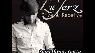 Lu Jerz Ft. Mellow & Tyree Parrish - Somethings Gotta Give (Remix)