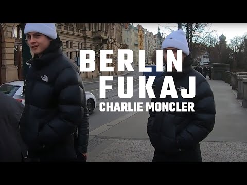 fukaJ x Charlie Moncler - Berlin