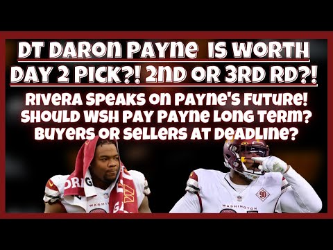 🚨DT Daron Payne Could Be TRADED for DAY 2 PICK! Should Commanders Pay Him Long Term? Rivera Speaks!