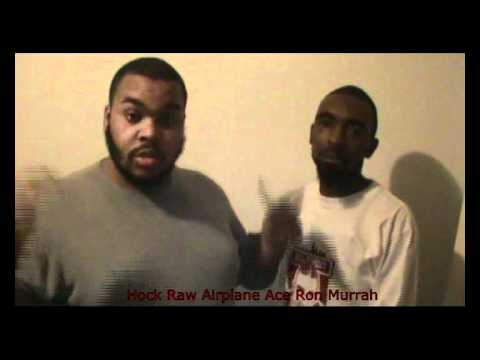 Hock Raw Airplane Ace Ron Murrah interview & co sign of realhiphop vol.2.avi
