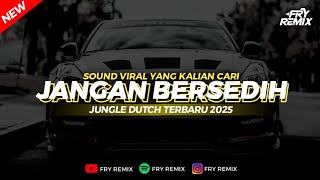 Download lagu DJ JANGAN BERSEDIH - JUNGLE DUTCH REMIX VIRAL TERBARU || FRY REMIX mp3