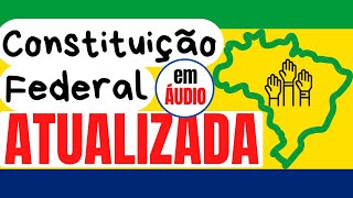 DOS ESTADOS FEDERADOS e DOS MUNICÍPIOS - Do art. 25 ao 31 - CF em áudio