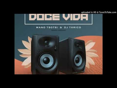 Mano Tsotsi & DJ Tarico - Doce Vida [Áudio] HD