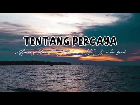 Tentang percaya-Mario g klau feat jholand MC & niba fred [lirik lagu+cover]