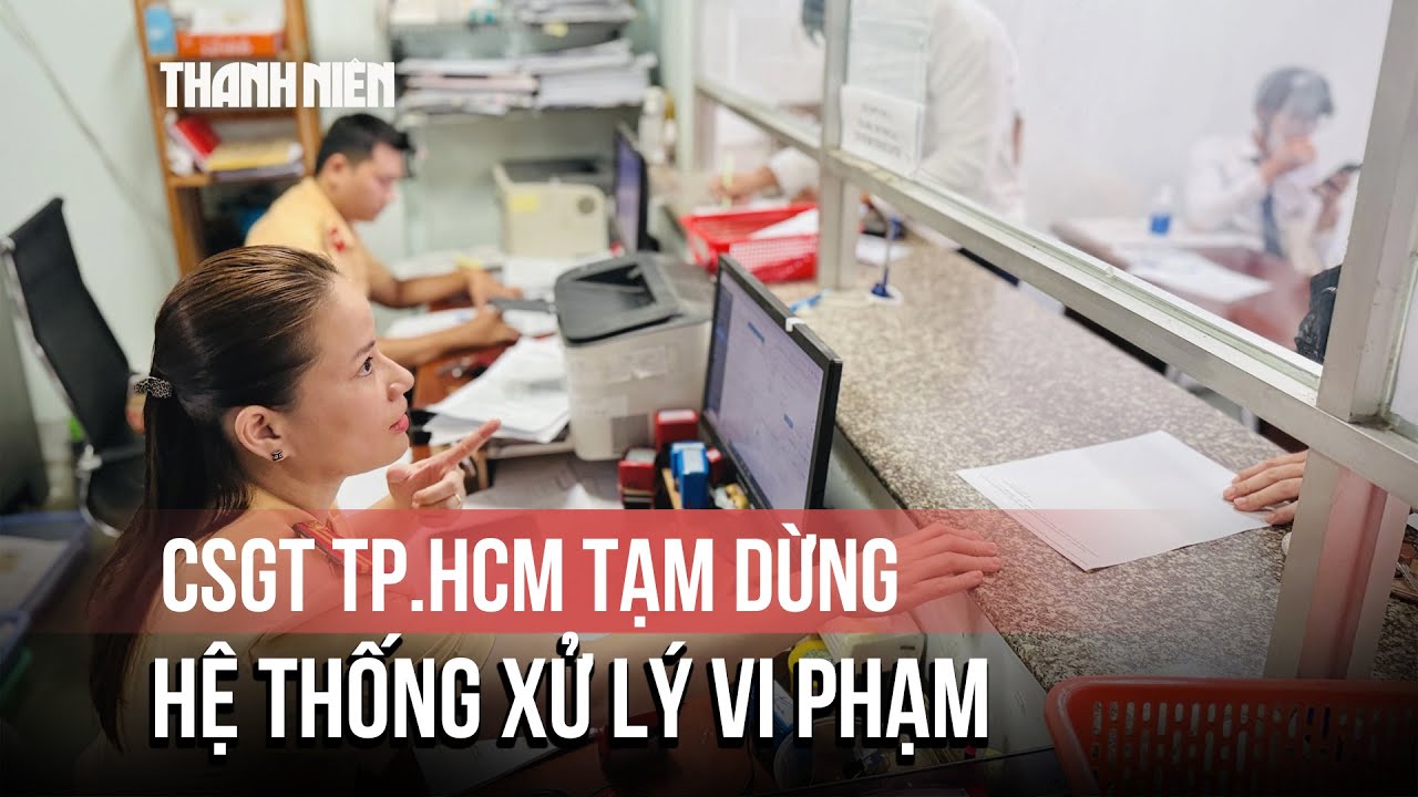CSGT TP.HCM tạm dừng hệ thống xử lý vi phạm 5 ngày: Có thổi phạt ngoài đường?