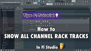 How to Show All Channel Rack Tracks in FL Studio - Tips and Tutorial