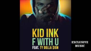 Kid Ink - F With U ft. Ty Dolla $ign (Audio)