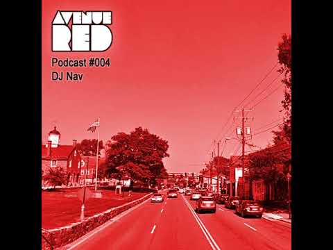 Avenue Red Podcast #004 - DJ Nav
