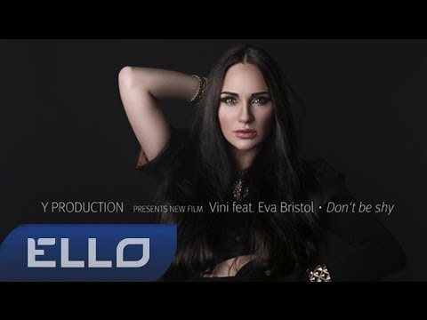 Dj Vini feat. Eva Bristol - Don't be shy