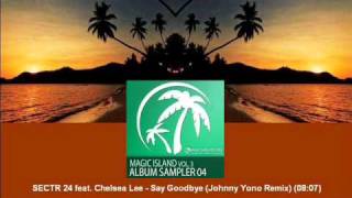 SECTR 24 feat. Chelsea Lee - Say Goodbye (Johnny Yono Remix) [MAGIC047.04]