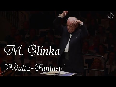 Glinka - Waltz Fantasy (Yuri Simonov)
