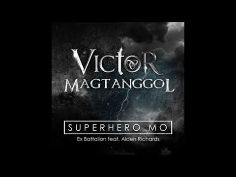 Ex Battalion ft. Alden Richards - Superhero Mo (Victor Magtanggol Soundtrack)