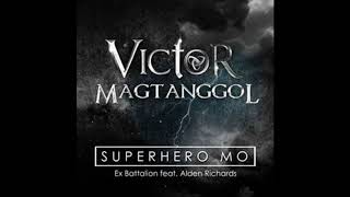 Ex Battalion ft. Alden Richards - Superhero Mo (Victor Magtanggol Soundtrack)
