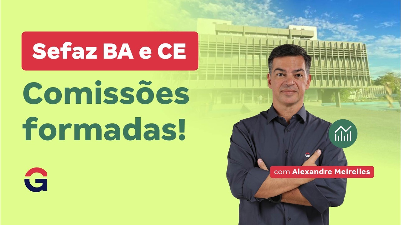 Sefaz BA e CE: Comissões formadas!