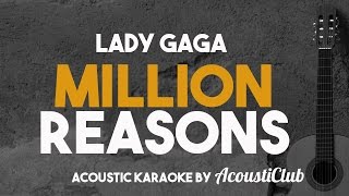 Lady Gaga - Million Reasons (Acoustic Guitar Karaoke Version)