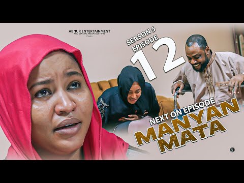 MANYAN MATA SEASON 5 EPISODE 12 KADAN DAGA NA RANAR LAHADI  