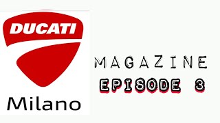 DUCATI MILANO MAGAZINE EPISODE 3