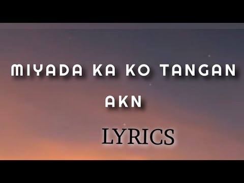 MIYADA KA KO TANGAN AKN LYRICS / MARGN KALIPATAN TIKTOK TRENDING /NEW MARANAO SONG