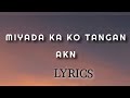 MIYADA KA KO TANGAN AKN LYRICS / MARGN KALIPATAN TIKTOK TRENDING /NEW MARANAO SONG