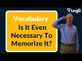 How To Memorize Vocabulary - Is It Even Necessary? 