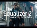 The Equalizer 2 reviewed by Robbie Collin