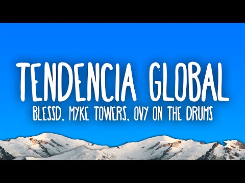 Blessd, Myke Towers, Ovy On The Drums - Tendencia Global