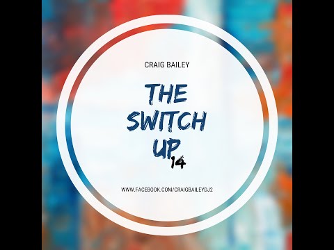 Craig Bailey - The Switch Up Vol 14