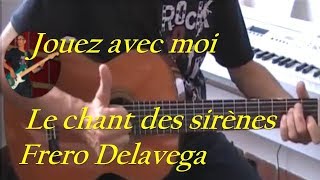 LE CHANT DES SIRENES- FRERO DELAVEGA- TUTO GUITARE - COVER +PARTITION