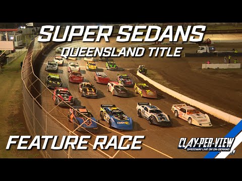 Super Sedans | Queensland Title - Toowoomba - 6th May 2023 | Clay-Per-View Highlights