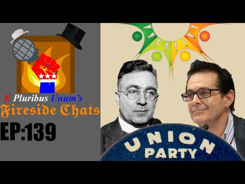 E Pluribus Unum's Fireside Chats Episode 139: Movement For A Peoples Party is the new Union Party