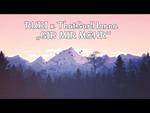 RUBI x ThatGurlHanna - ,,GIB MIR MEHR'' (Français)