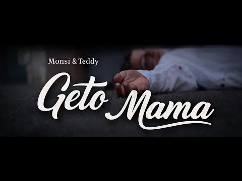 Monsi & Teddy - Geto Mama (OFFICIAL VIDEO)