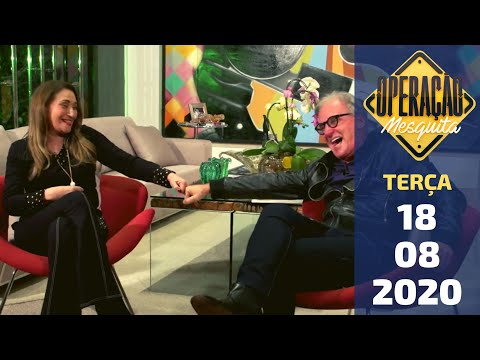 Operação Mesquita 18/08/2020 - Entrevista Sônia Abrão