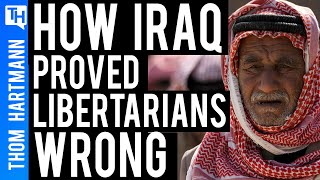 Did Iraq Prove Libertarians Wrong?