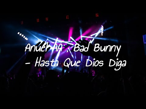 Anuel AA , Bad Bunny  🎶 🎵 Hasta Que Dios Diga  🎶 🎵