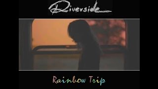 Riverside - Rainbow Trip